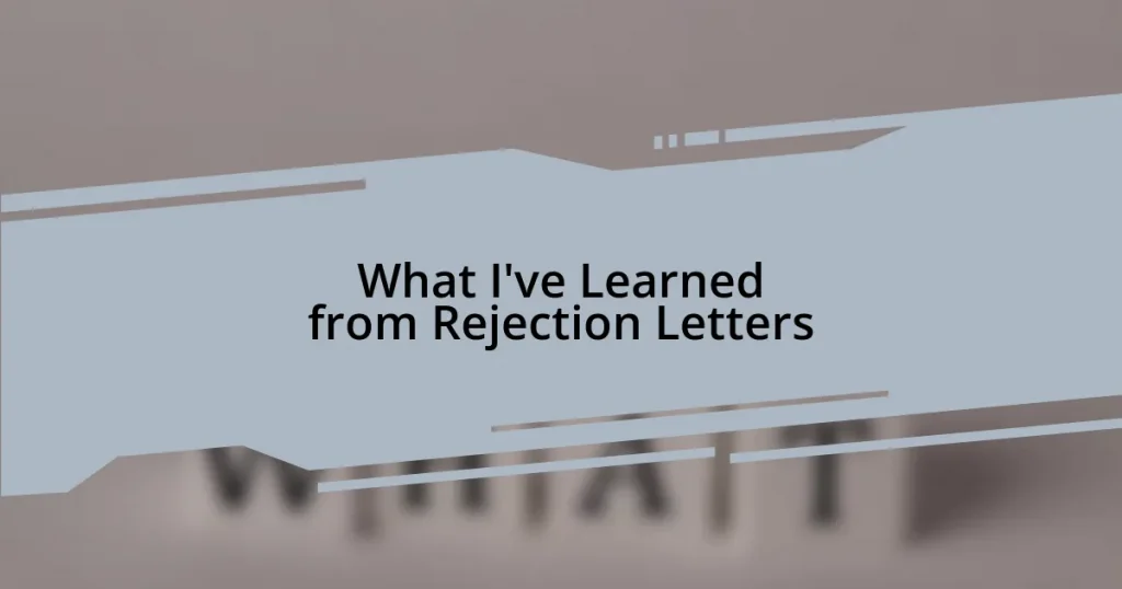 What I’ve Learned from Rejection Letters