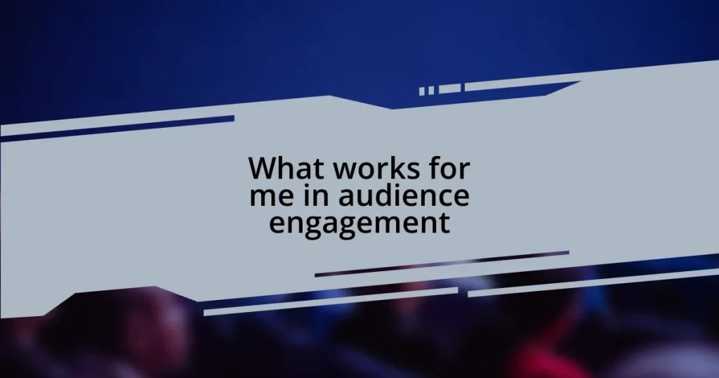 What works for me in audience engagement