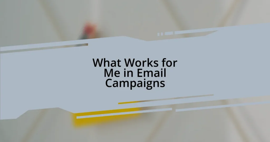What Works for Me in Email Campaigns