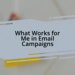 What Works for Me in Email Campaigns