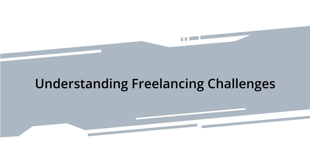 Understanding Freelancing Challenges
