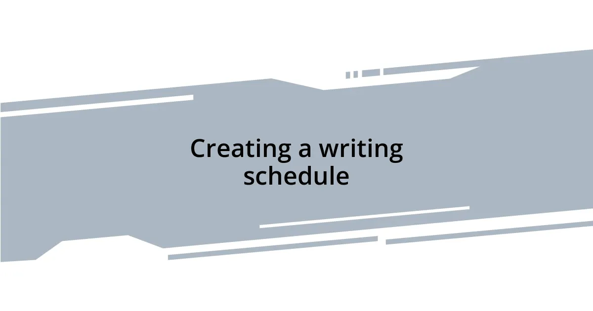Creating a writing schedule