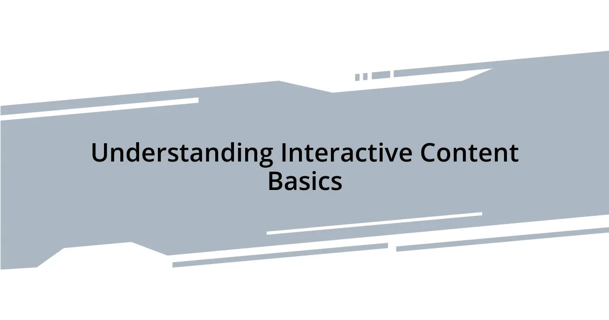 Understanding Interactive Content Basics