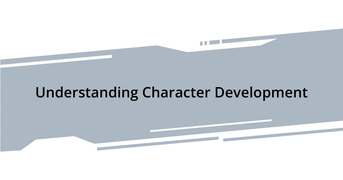 Understanding Character Development