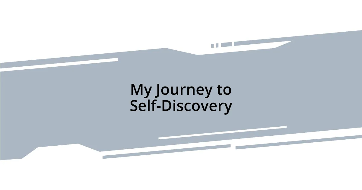 My Journey to Self-Discovery