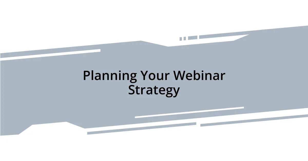 Planning Your Webinar Strategy