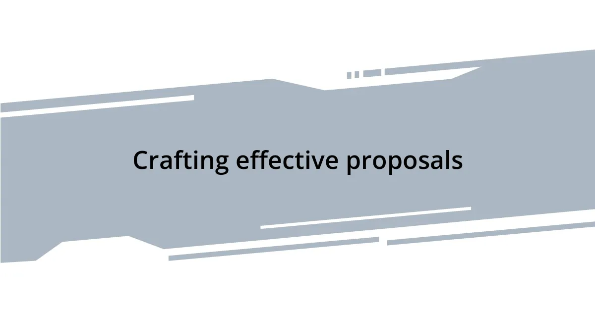 Crafting effective proposals