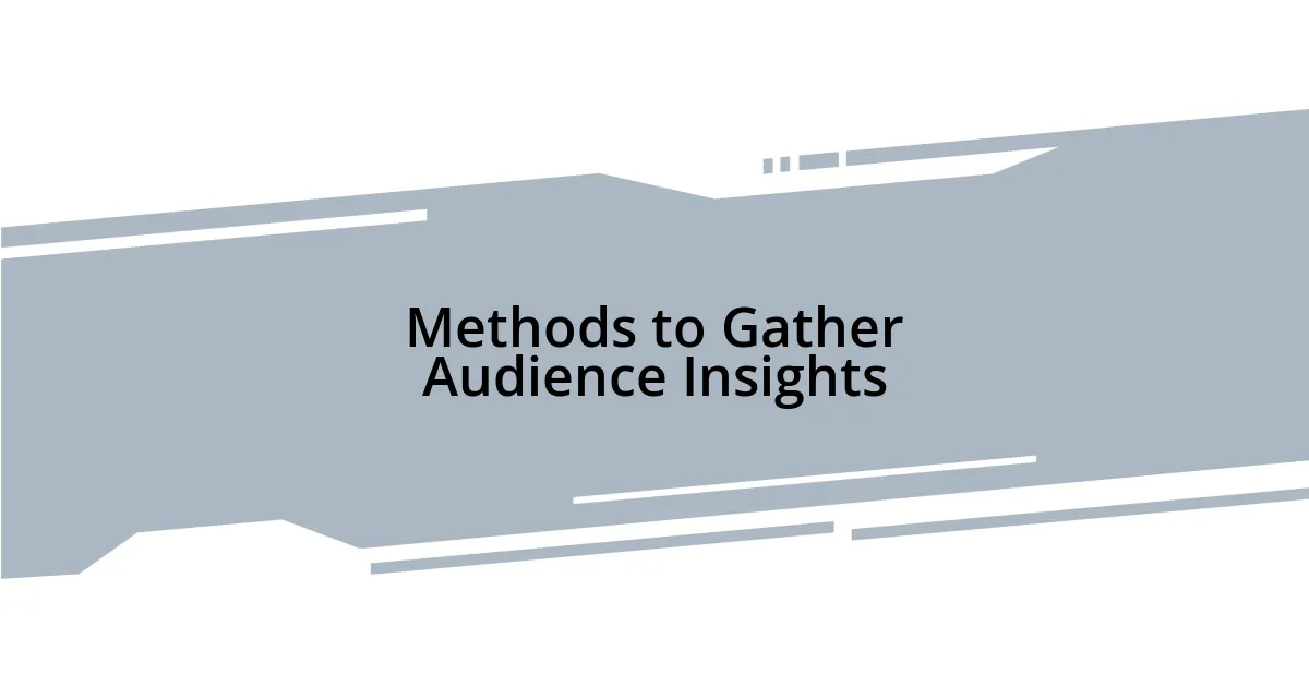 Methods to Gather Audience Insights