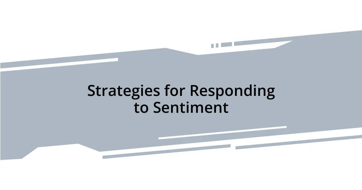 Strategies for Responding to Sentiment
