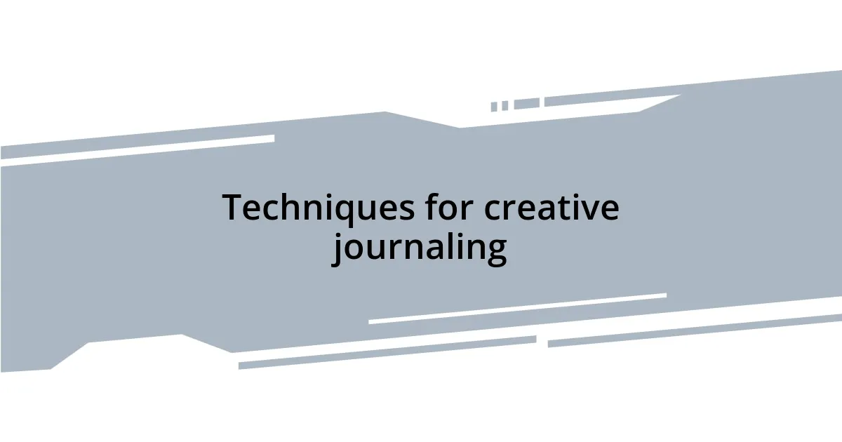 Techniques for creative journaling