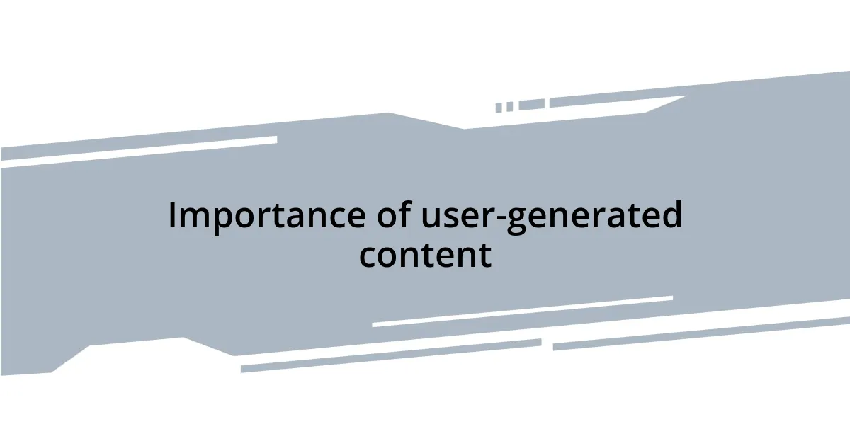 Importance of user-generated content