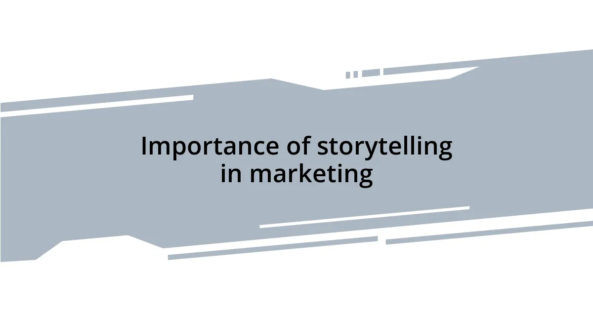 Importance of storytelling in marketing