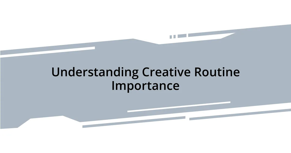 Understanding Creative Routine Importance