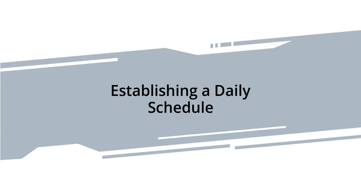 Establishing a Daily Schedule