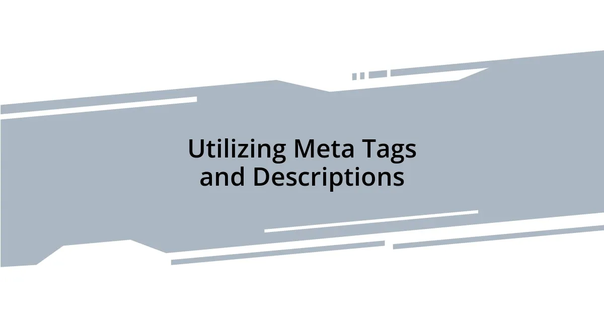 Utilizing Meta Tags and Descriptions