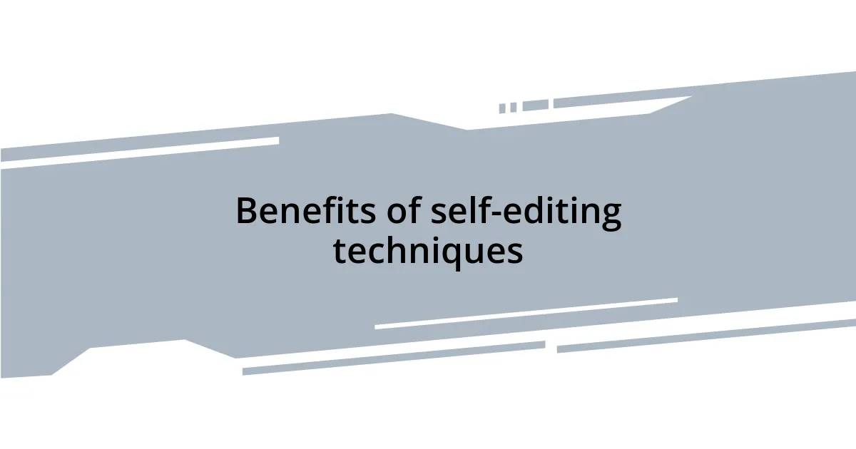 Benefits of self-editing techniques