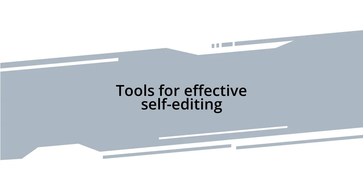 Tools for effective self-editing