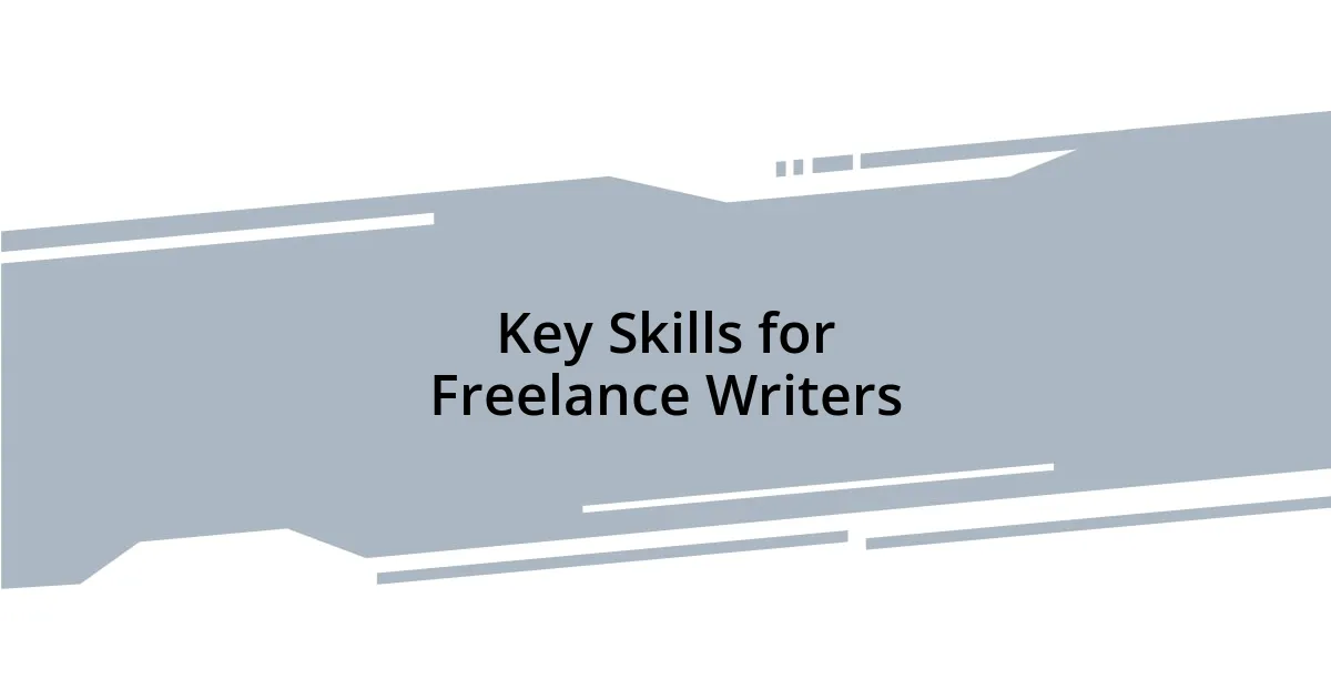 Key Skills for Freelance Writers