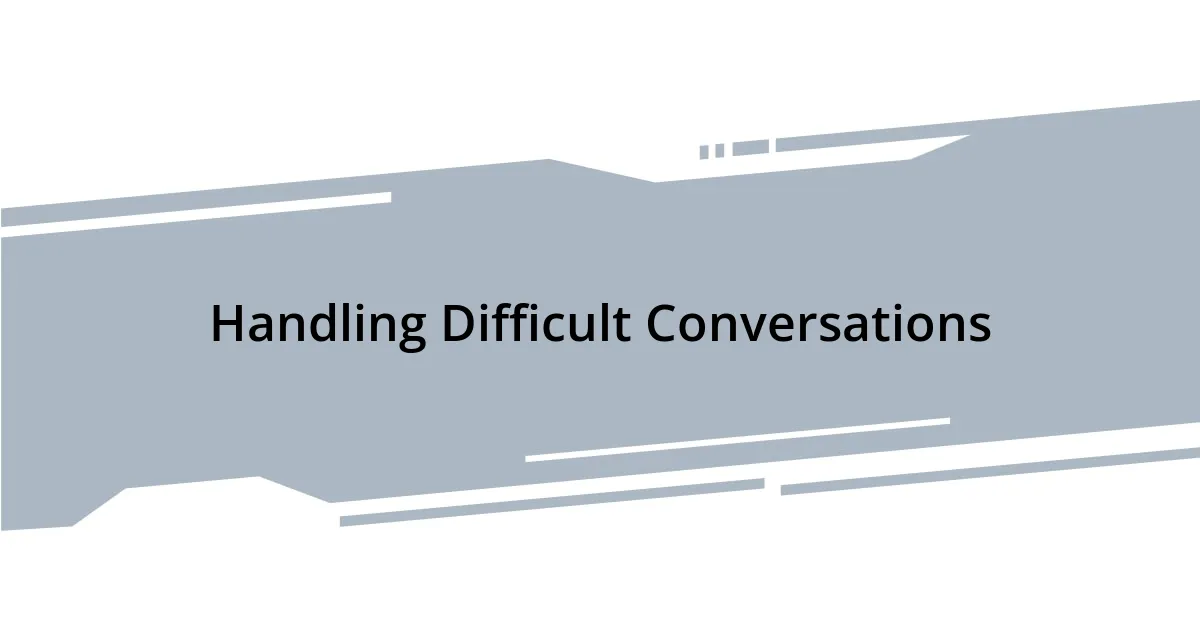 Handling Difficult Conversations