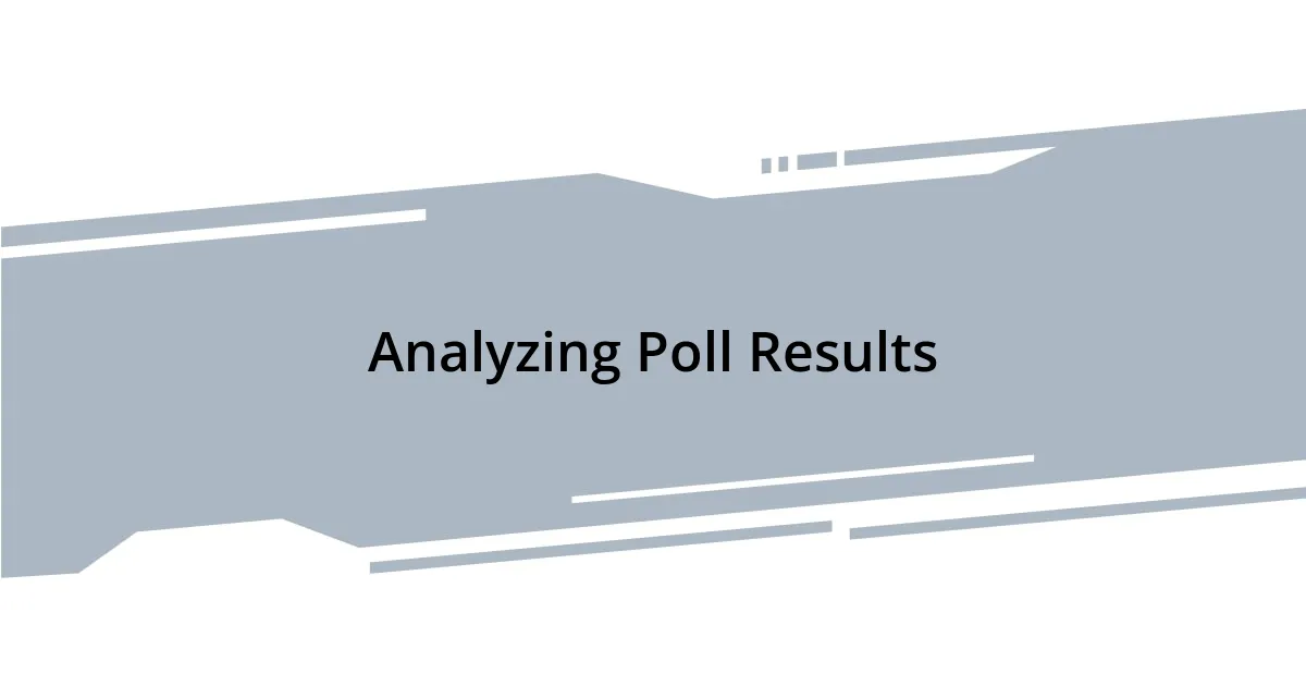 Analyzing Poll Results