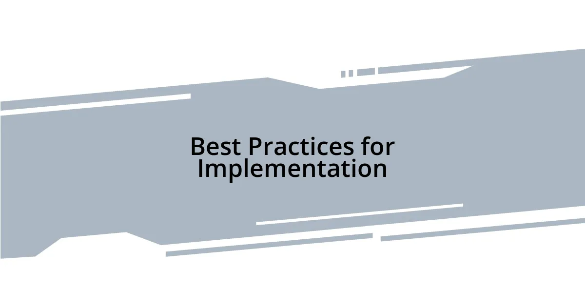 Best Practices for Implementation