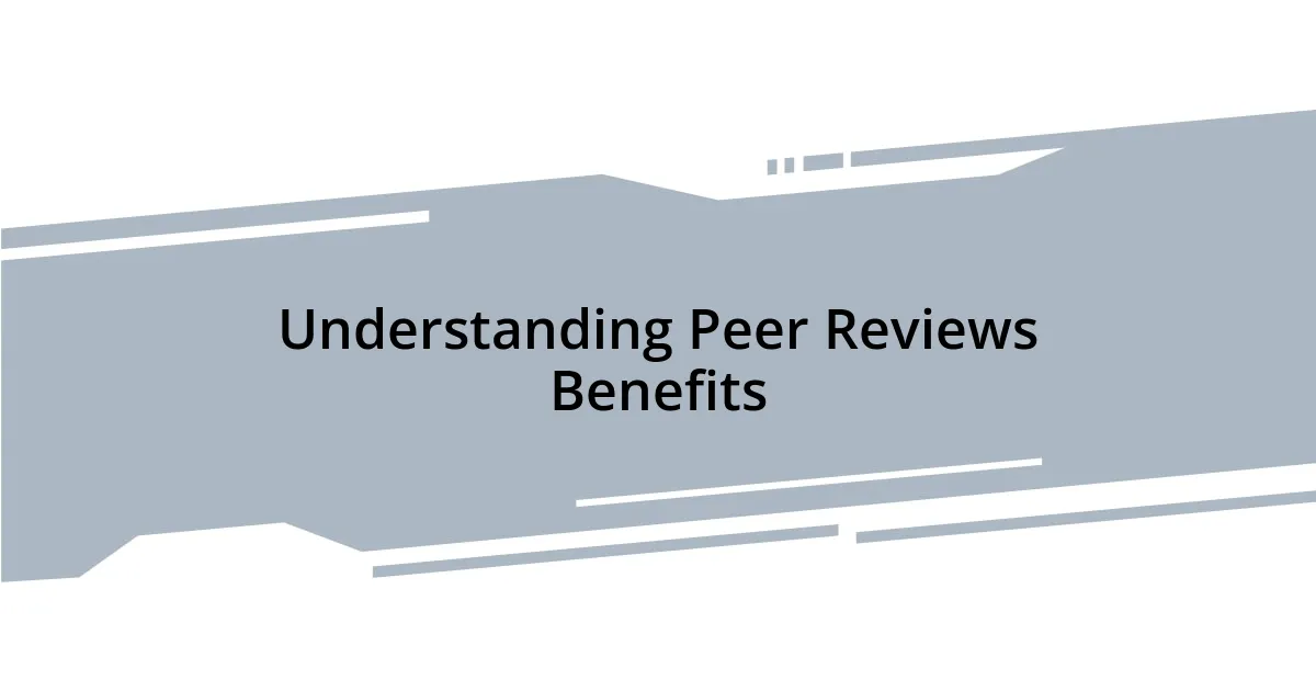 Understanding Peer Reviews Benefits