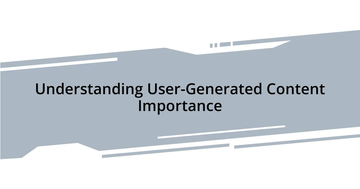 Understanding User-Generated Content Importance