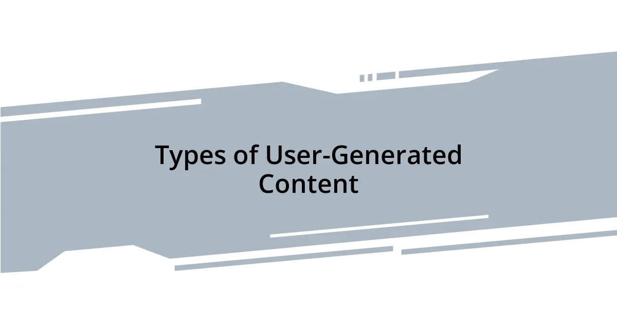 Types of User-Generated Content