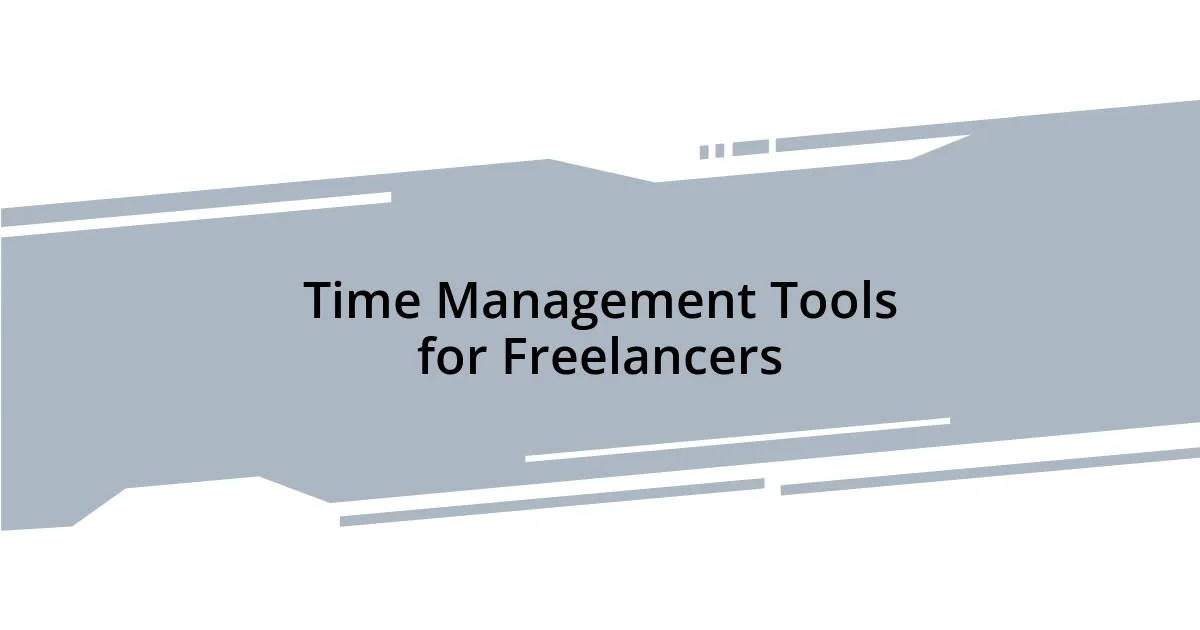 Time Management Tools for Freelancers