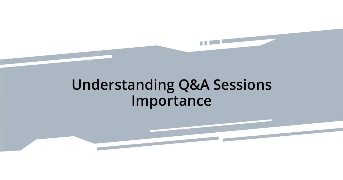 Understanding Q&A Sessions Importance