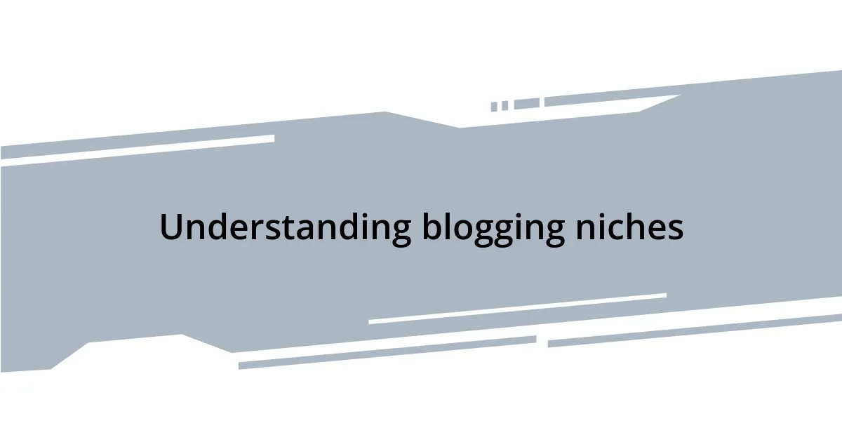Understanding blogging niches