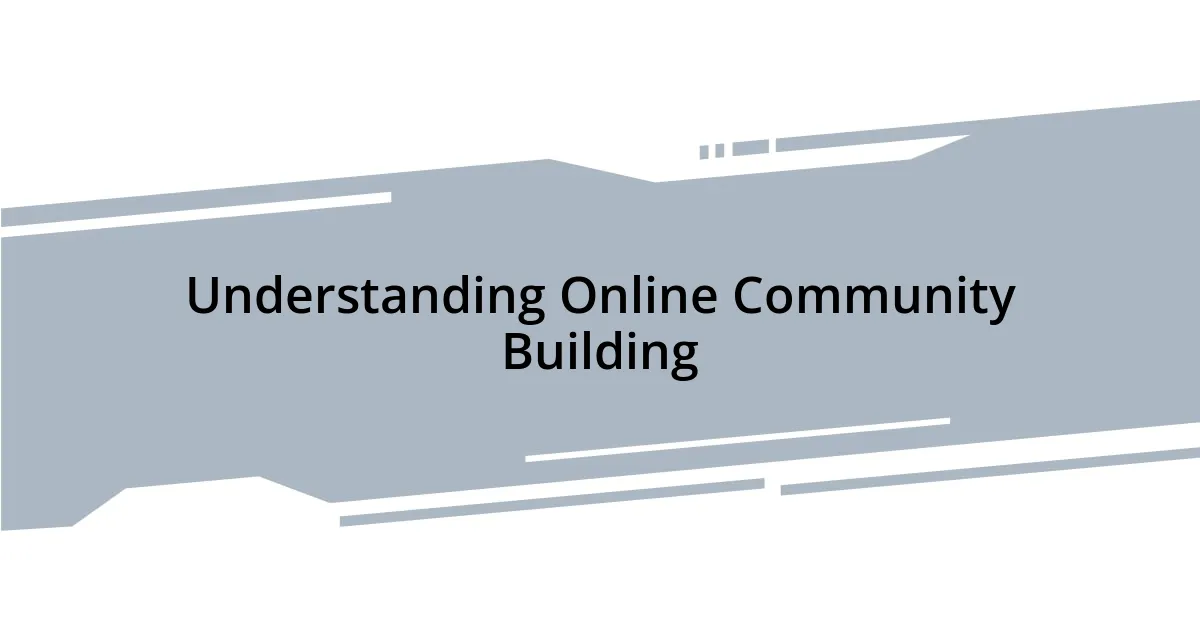 Understanding Online Community Building