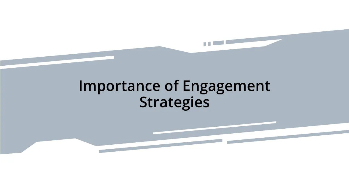 Importance of Engagement Strategies