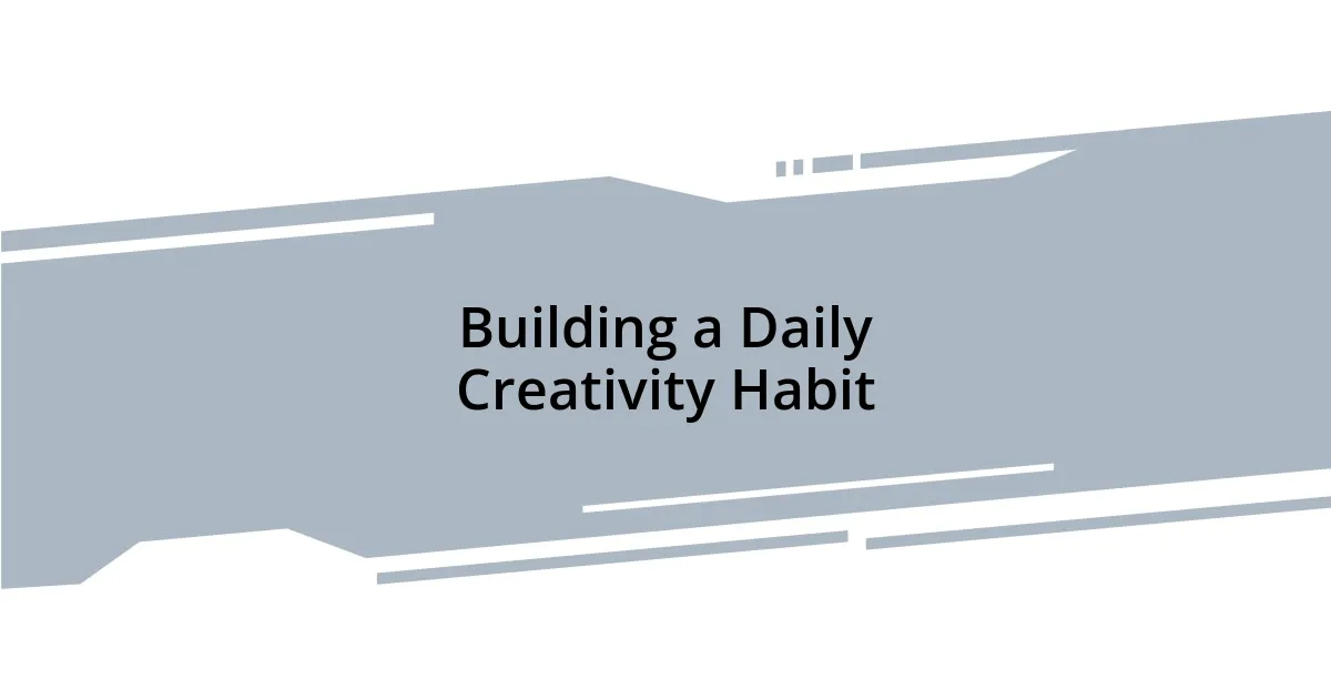 Building a Daily Creativity Habit