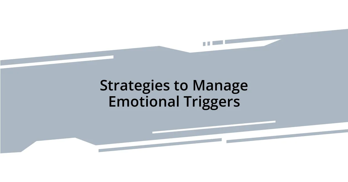 Strategies to Manage Emotional Triggers