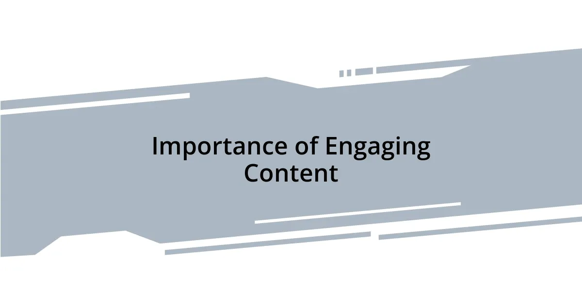 Importance of Engaging Content