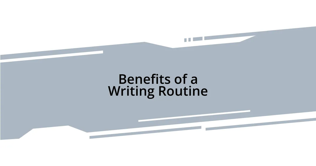 Benefits of a Writing Routine