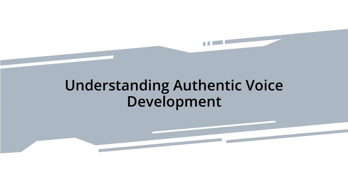Understanding Authentic Voice Development