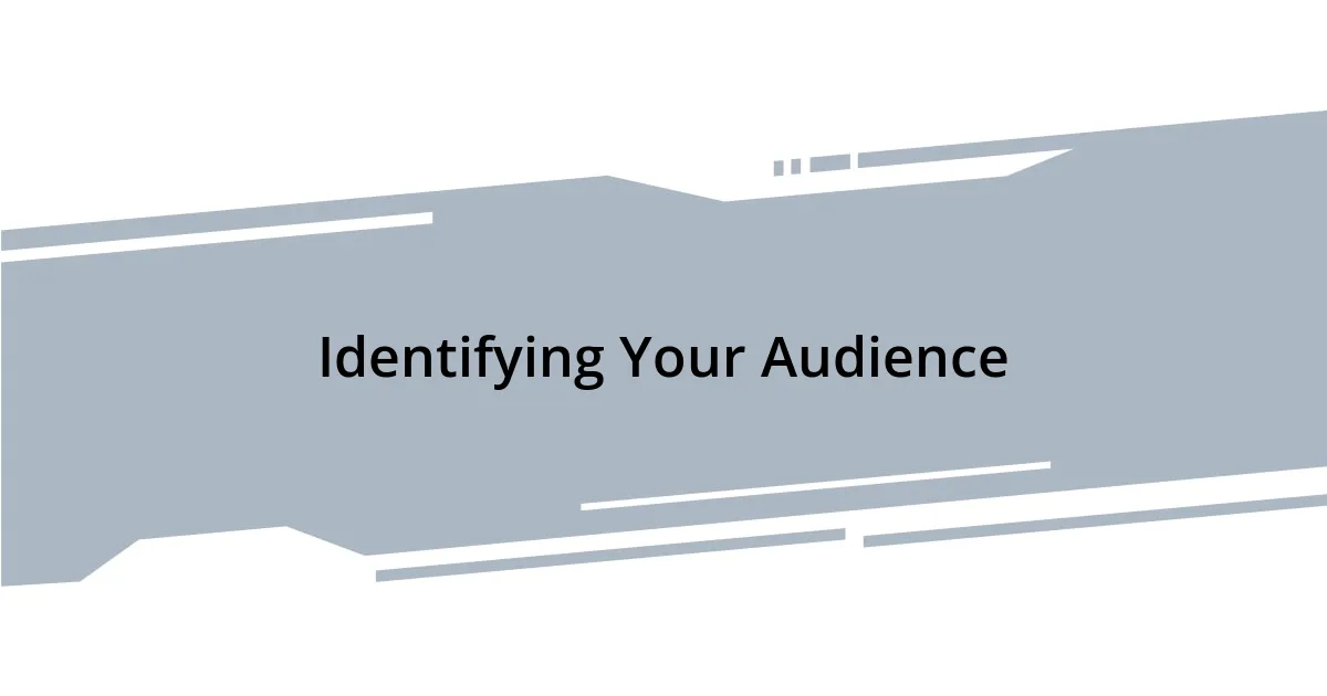 Identifying Your Audience