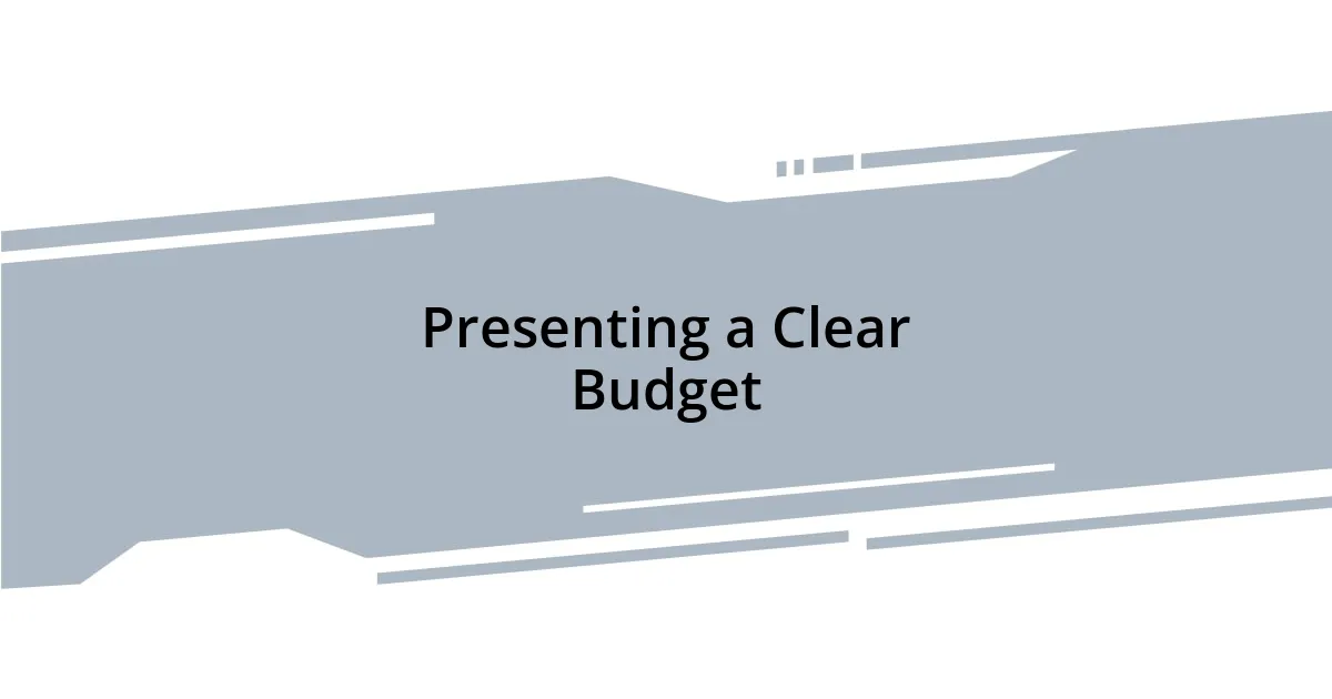 Presenting a Clear Budget