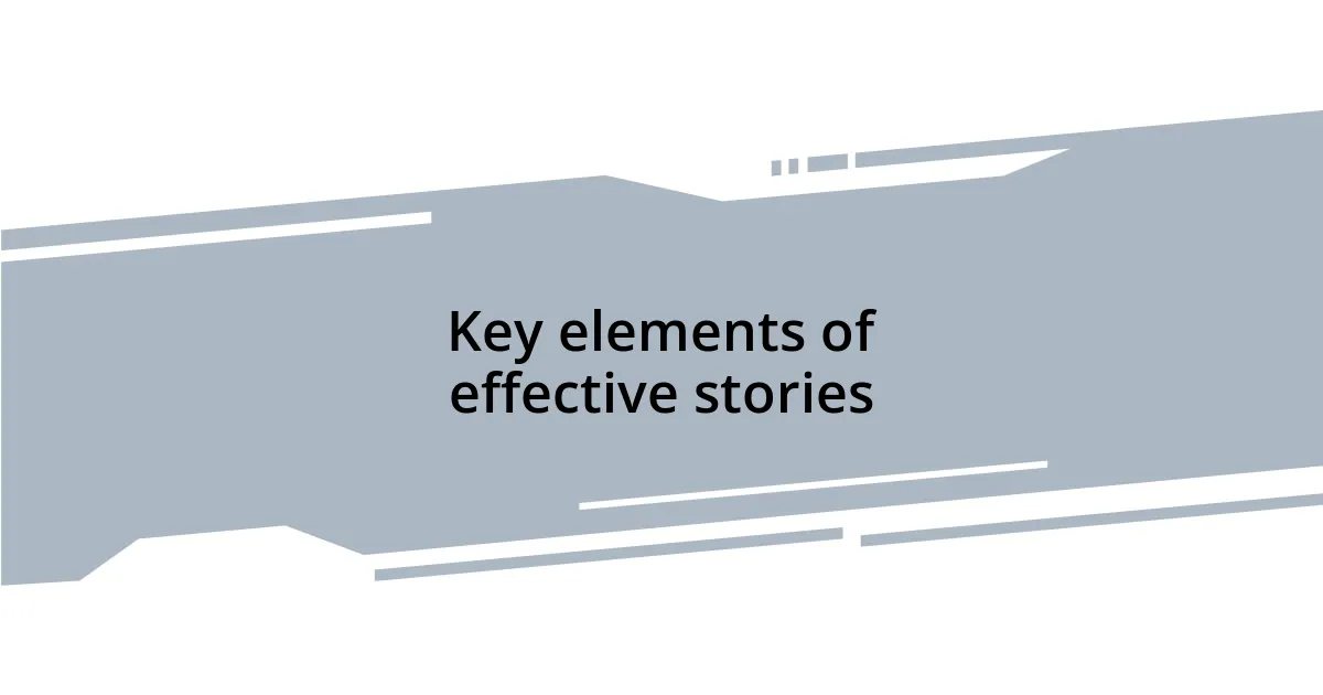 Key elements of effective stories