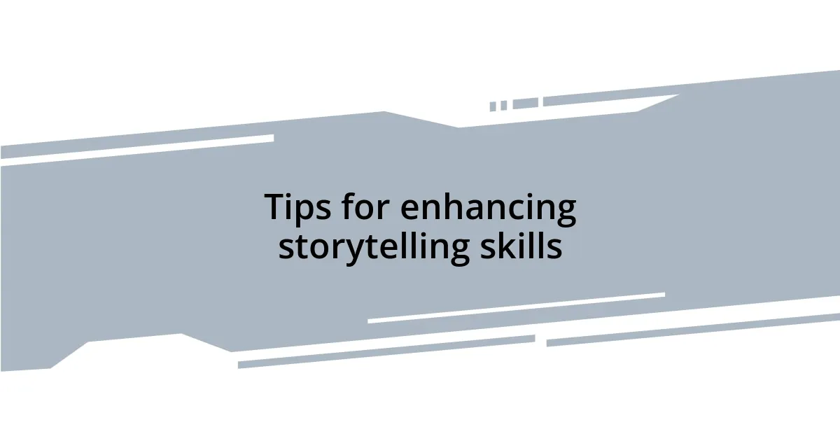 Tips for enhancing storytelling skills