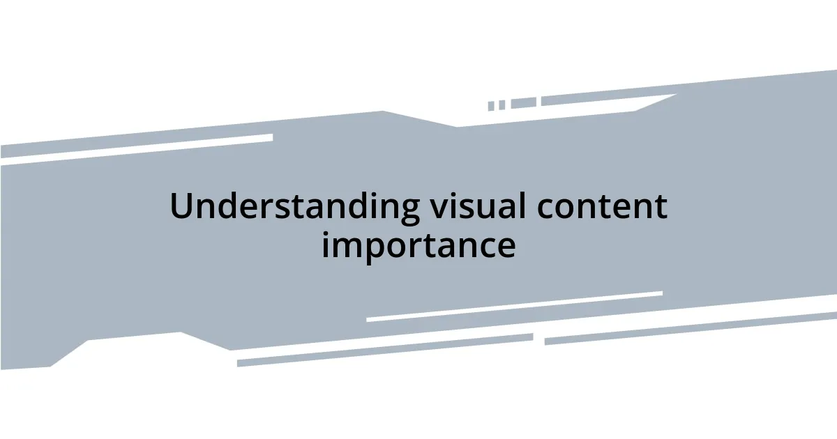 Understanding visual content importance