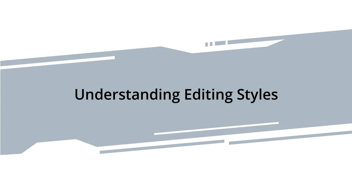 Understanding Editing Styles