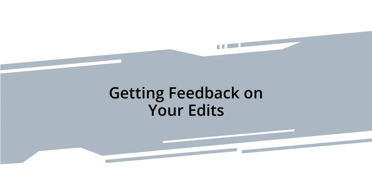Getting Feedback on Your Edits