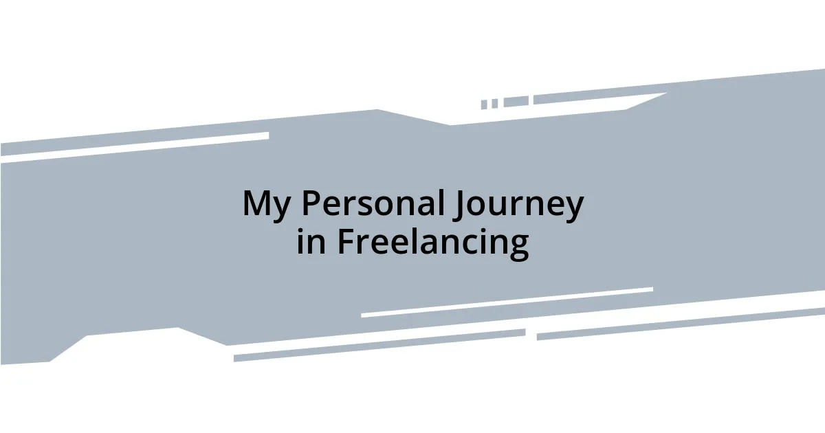 My Personal Journey in Freelancing