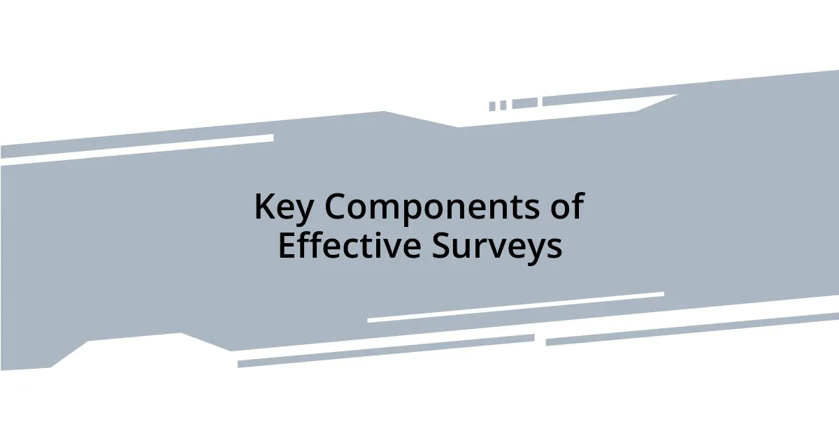 Key Components of Effective Surveys
