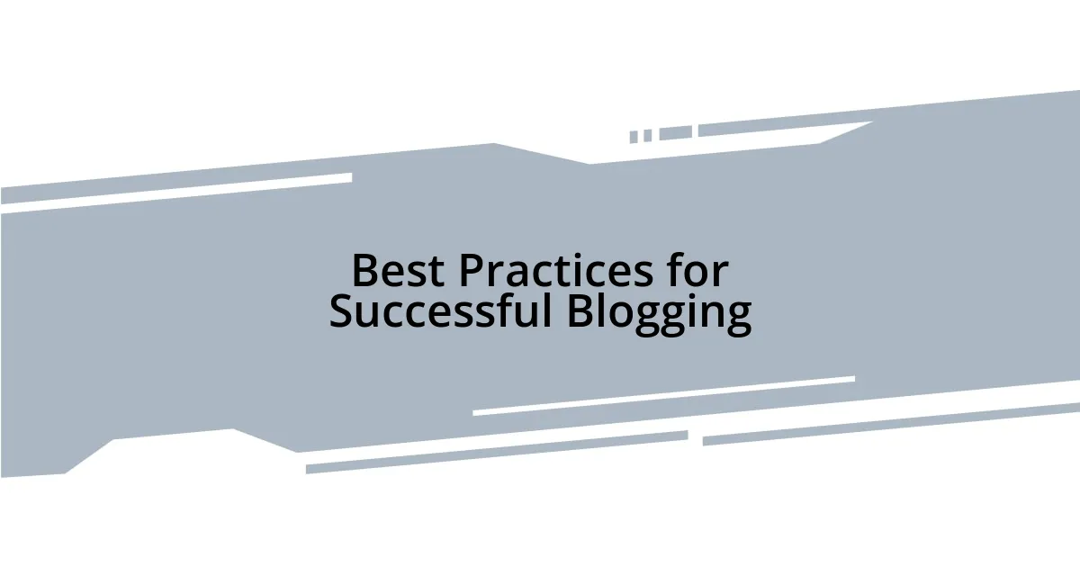 Best Practices for Successful Blogging