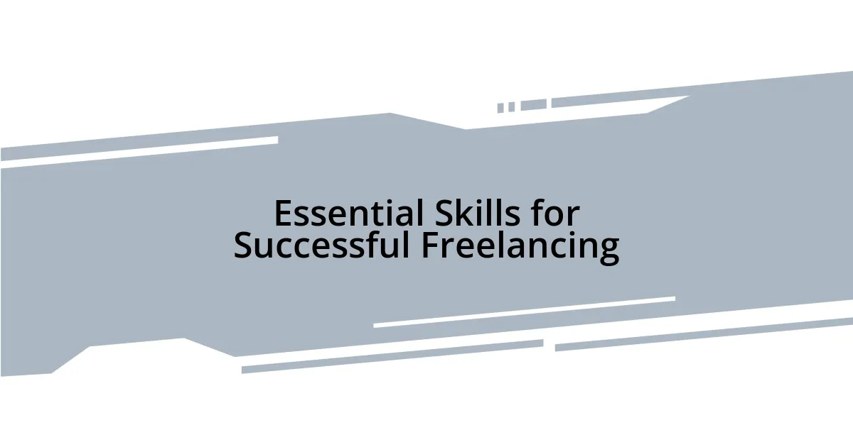 Essential Skills for Successful Freelancing