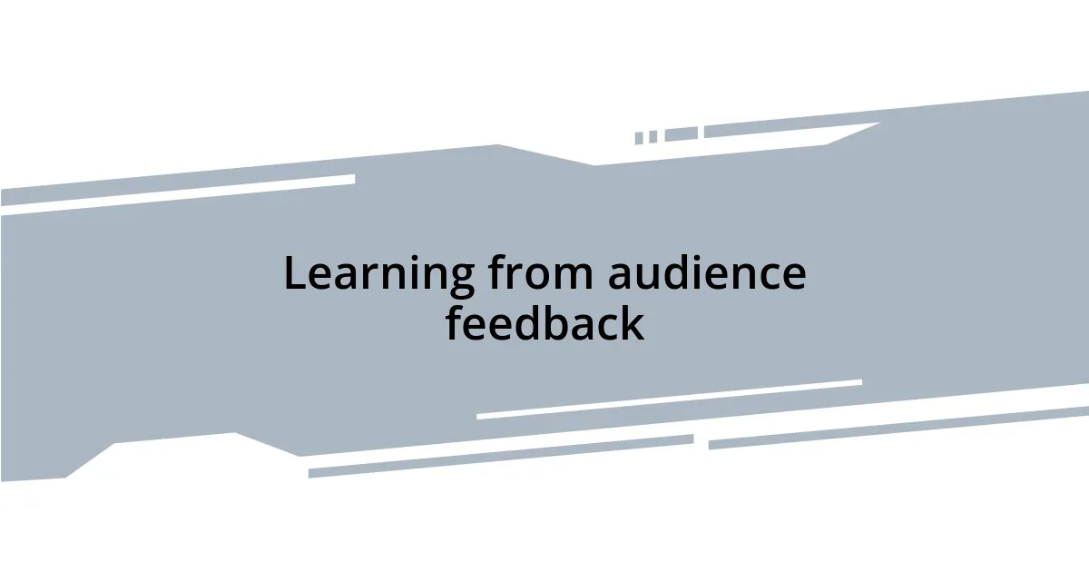 Learning from audience feedback